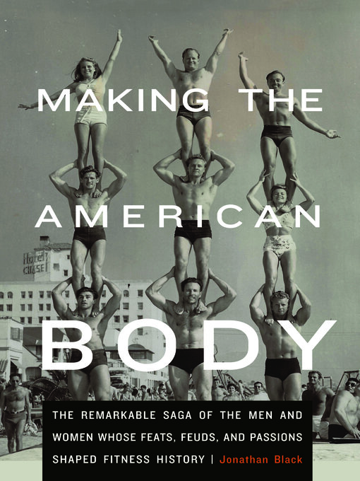 Jonathan Black创作的Making the American Body作品的详细信息 - 可供借阅